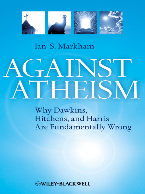 Title details for Against Atheism by Ian S. Markham - Available